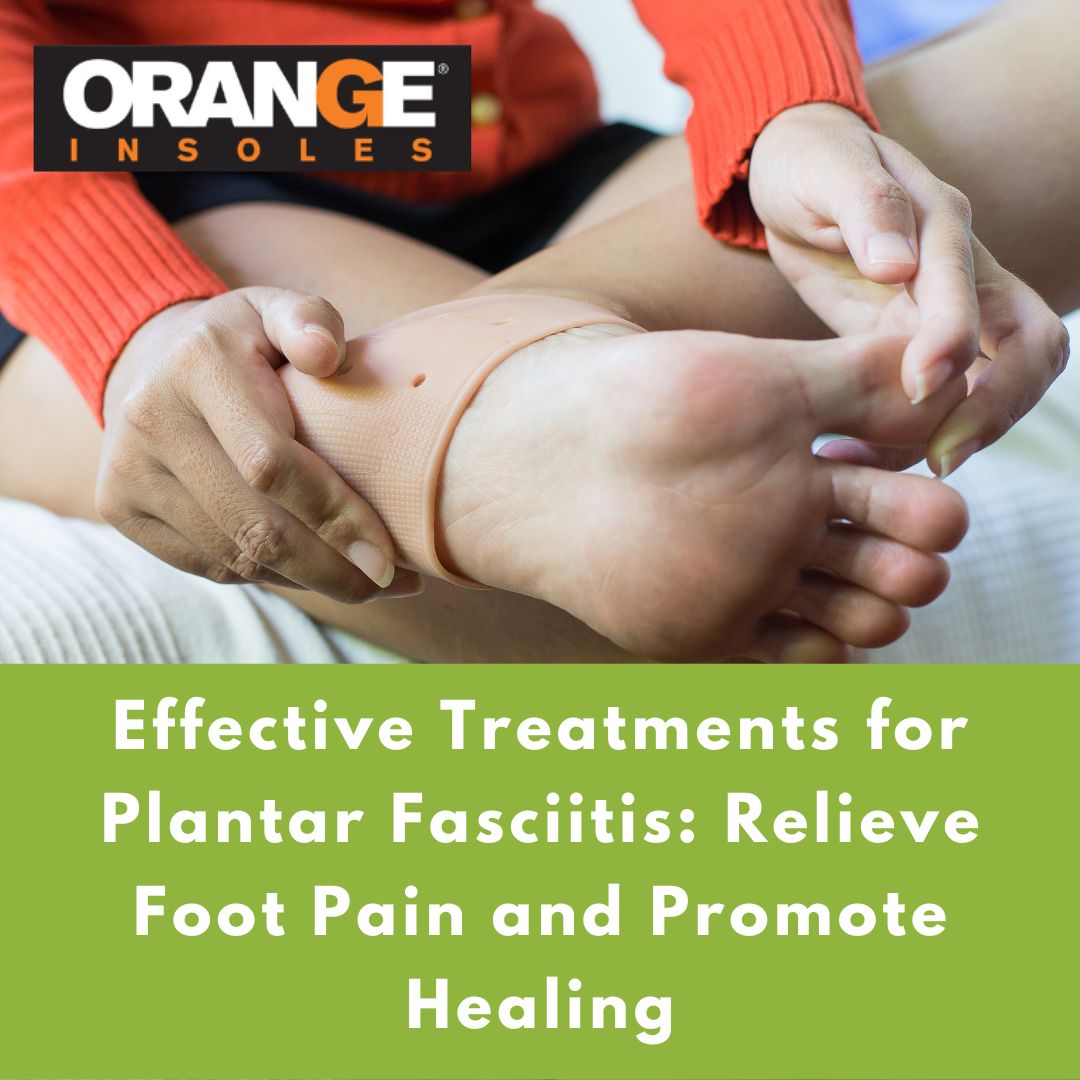 Effective Treatments for Plantar Fasciitis: Relieve Foot Pain and