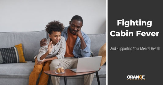 Fighting Cabin Fever: And Supporting Your Mental Health