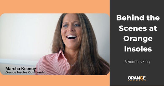 Behind The Scenes At Orange Insoles: A Founder's Story