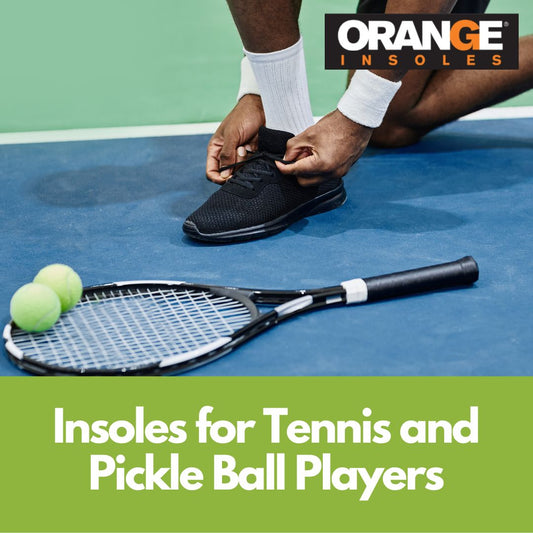 Insoles for Tennis & Pickleball Players