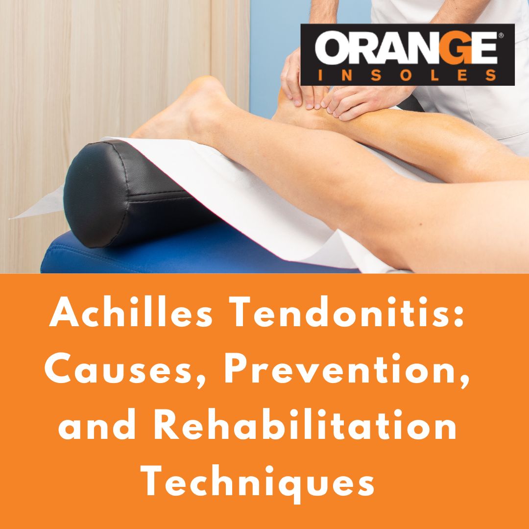 Achilles Tendonitis: Causes, Prevention, and Rehabilitation Techniques