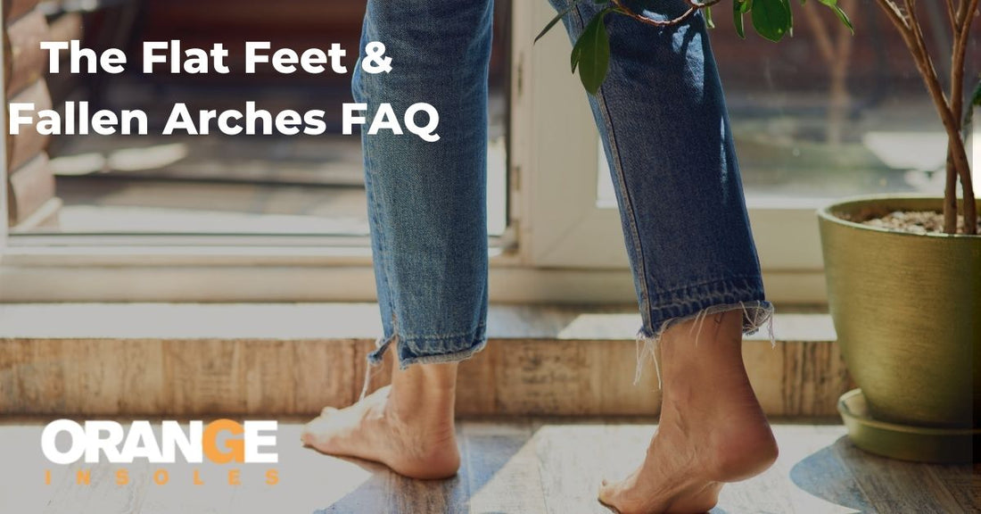 The Flat Feet & Fallen Arches FAQ