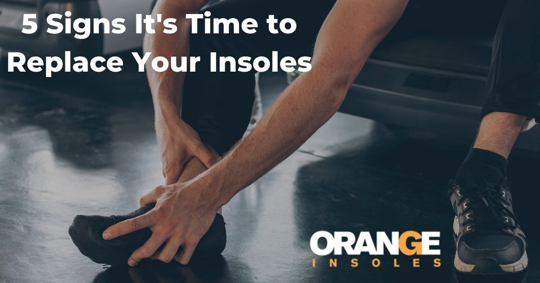 5 Signs It's Time to Replace Your Insoles