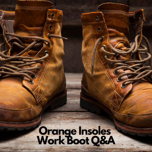 The Orange Insoles Work Boot Q&A