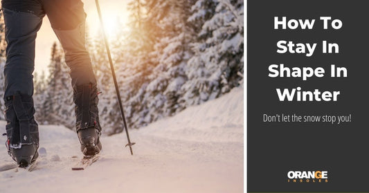 How To Stay in Shape in the Winter