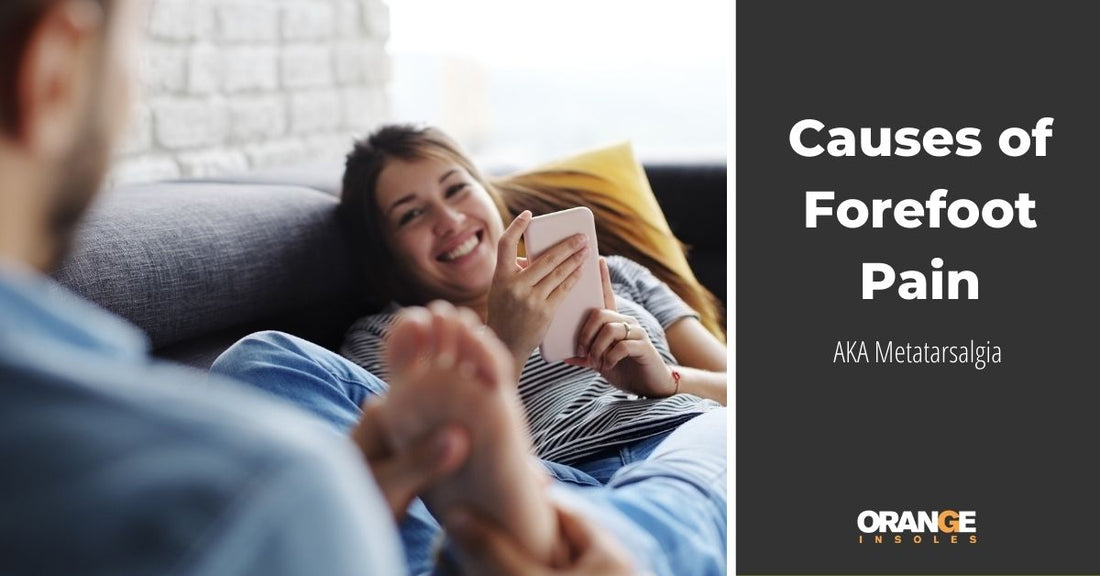 Causes of Forefoot Pain (Or Metatarsalgia)