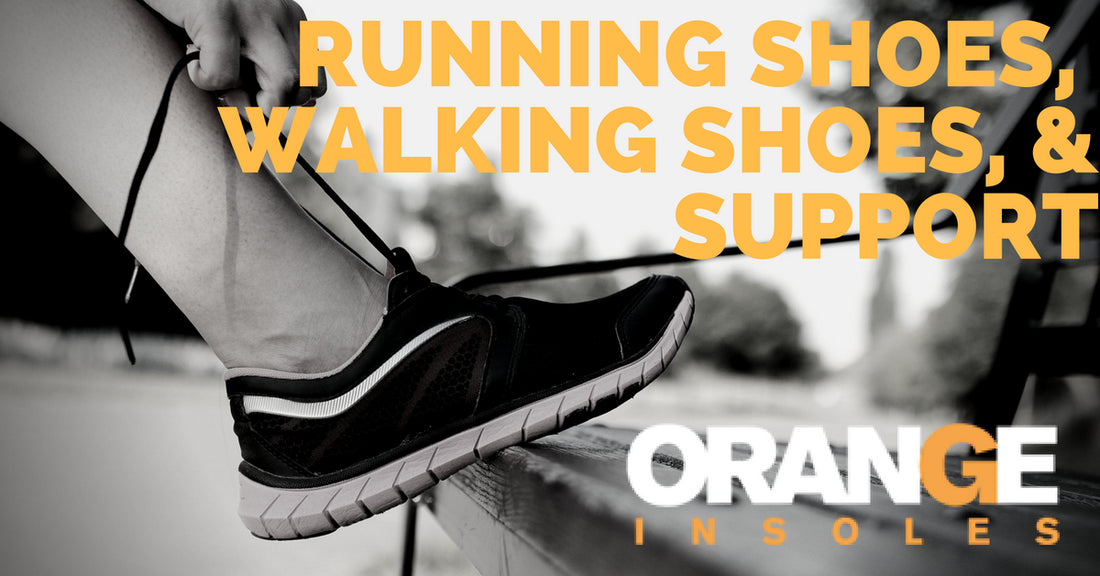 Running Shoes, Walking Shoes, And Support