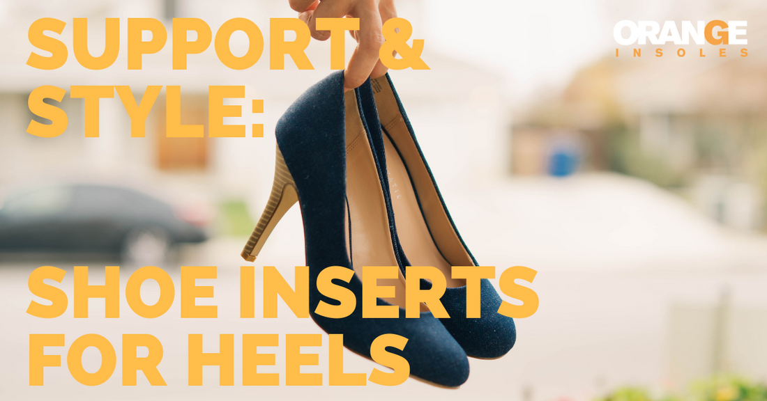 Support & Style: Shoe Inserts For Heels