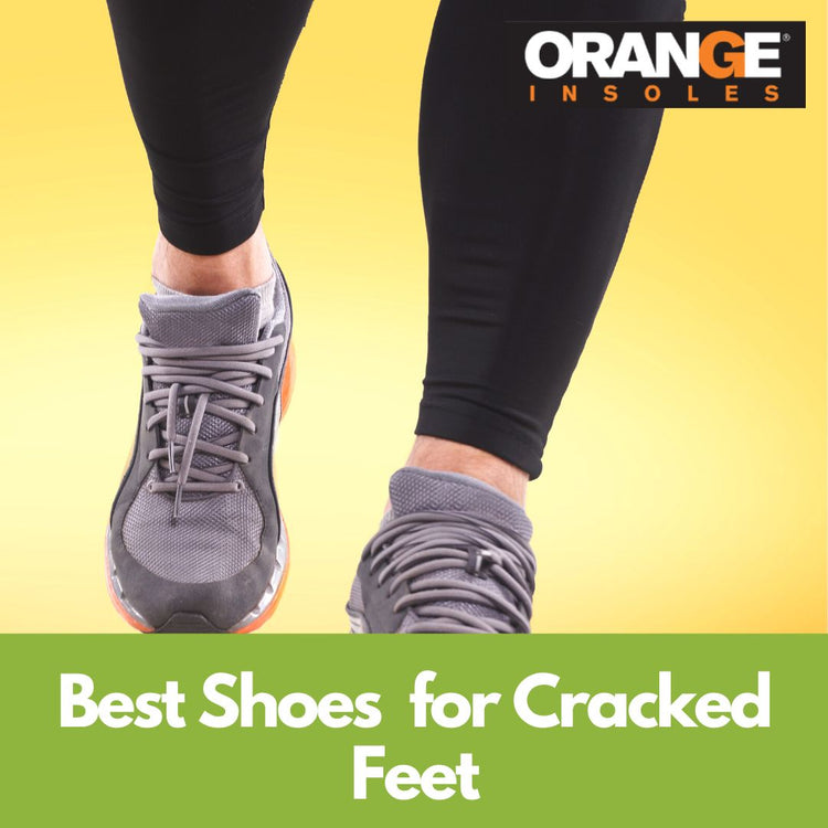 Best Shoes for Cracked Feet Orange Insoles