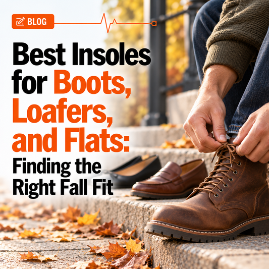 Best Insoles for Boots, Loafers, and Flats: Finding the Right Fall Fit
